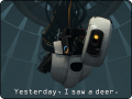 Portal - W32 - Quote - Yesterday, I saw a deer.png