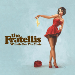 Fratellis, The - Whistle For the Choir.jpg